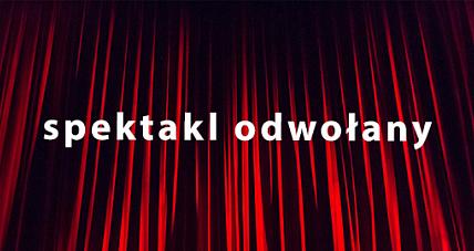 Spektakl Odwołany ? Komedia R...