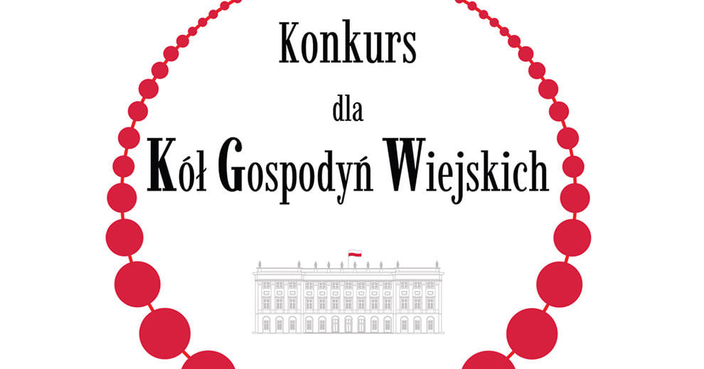 Konkurs dla kół gospodyń wiejskich o nagrodę małżonki Prezydenta RP