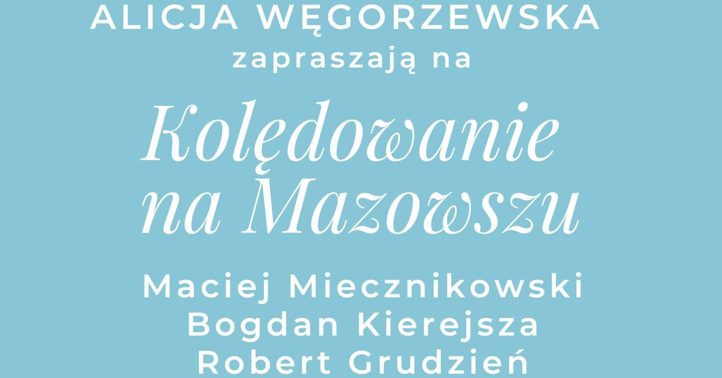Kolędowanie na Mazowszu - zaproszenie na koncert