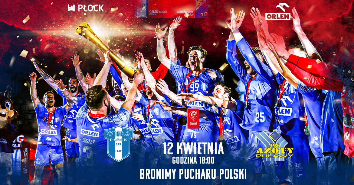 SPR Wisła Płock broni Puchar Polski. Jutro mecz półfinałowy