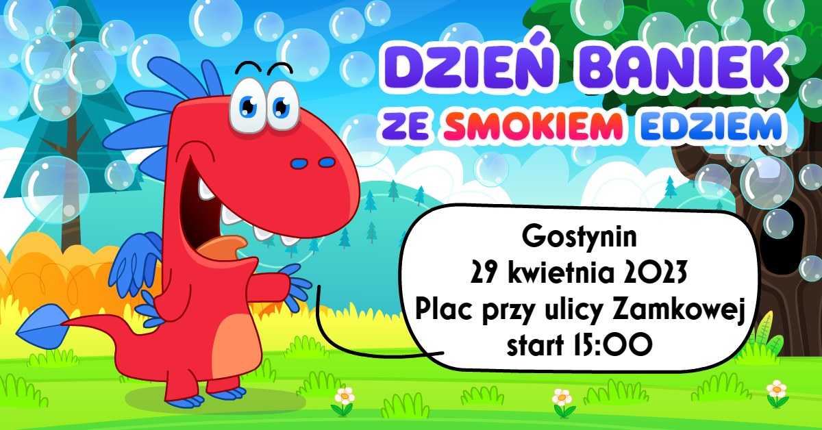 Dzień Baniek Mydlanych ze Smokiem Edziem w Gostyninie