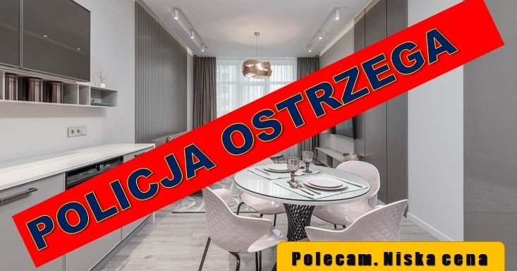 Mieszkanie do wynajęcia, atrakcyjna cena. Czyżby? Policja ostrzega