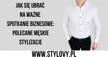 Jak Się Ubrać Na Ważne Sp...