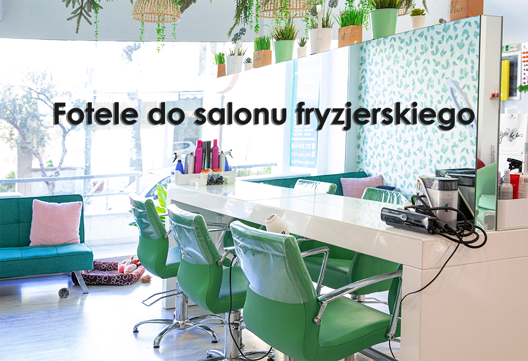 Jak wybrać najlepszy fotel fryzjerski do salonu?