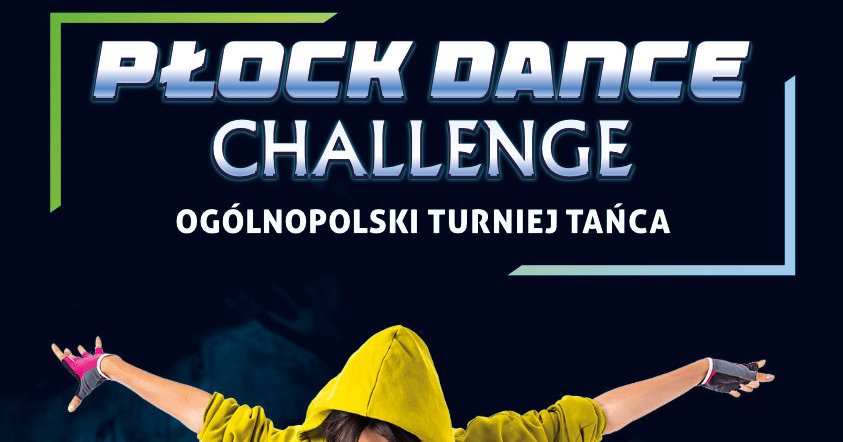 Ruszyły zapisy na Płock Dance Challenge. Pokaż swoje umiejętności w Orlen Arenie