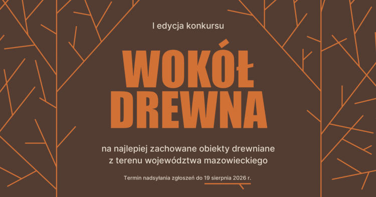 „Wokół drewna” – nowy konkurs samorządu Mazowsza