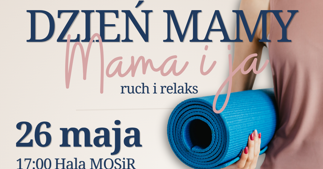Dzień Mamy inaczej. Chwila ruchu, relaksu i czas tylko dla siebie