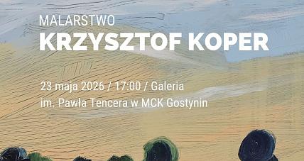 Wystawa Prac Krzysztofa Kopra...