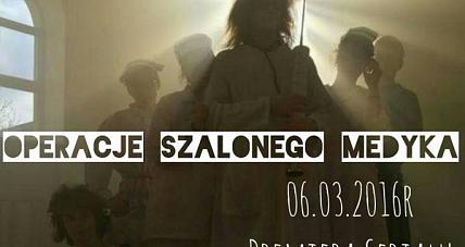Operacje Szalonego Medyka...
