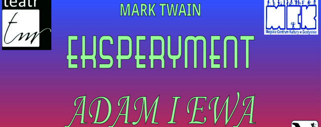 Przedstawienie teatralne „Eksperyment Adam i Ewa” w MCK