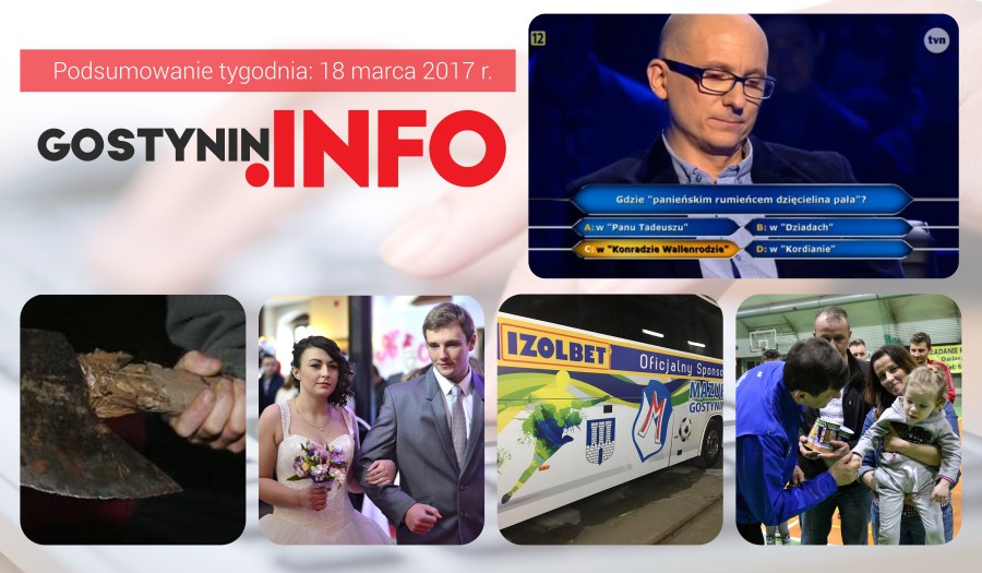 Podsumowanie tygodnia: gostyninianin w Milionerach, makabryczna zbrodnia pod Pacyną i autobus dla Mazura