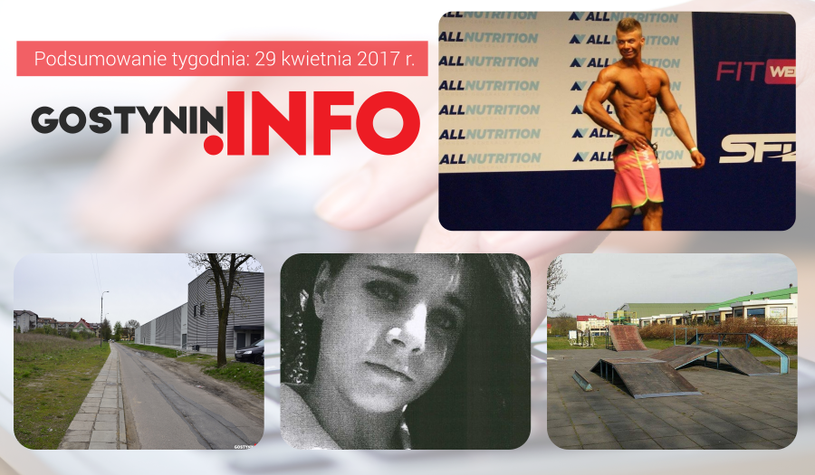 Podsumowanie tygodnia: Wicemistrzostwo Polski gostyninianina w kulturystyce, pawilon handlowy stanie przy ulicy Nowej oraz zaginięcie 15-letniej mieszkanki