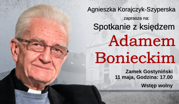 Już jutro spotkanie z ks.Adamem Bonieckim