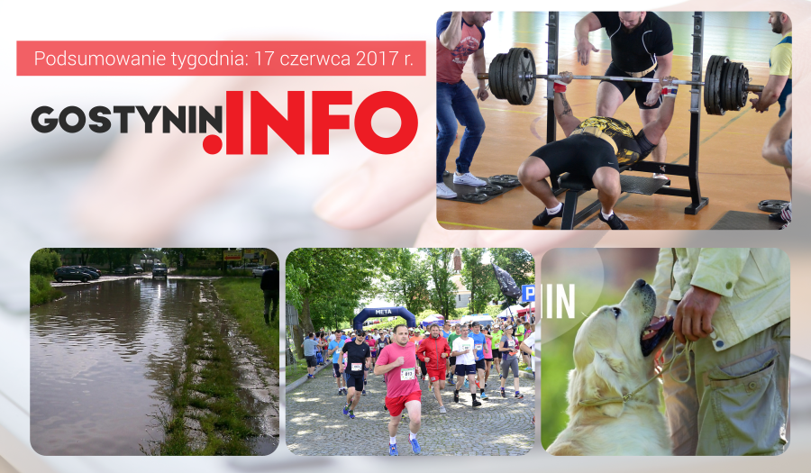 Podsumowanie tygodnia: Mistrzostwa w wyciskaniu sztangi, II Gostyniński Bieg Zamkowy, wielka kałuża przed Urzędem Pracy oraz czy powinien być pobierany podatek od psów?